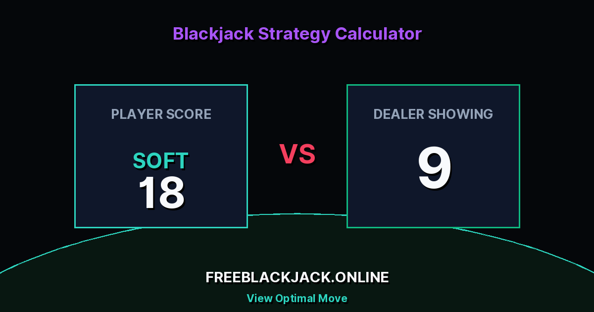 Blackjack soft 18 against dealer 9 strategy example